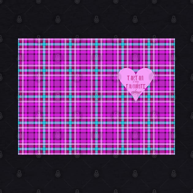 Tartan is my Favourite Colour by cardsandgiftwrap